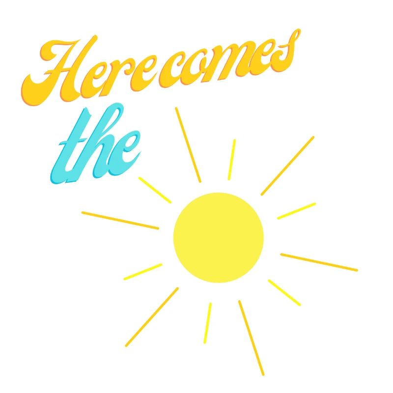Here comes the sun