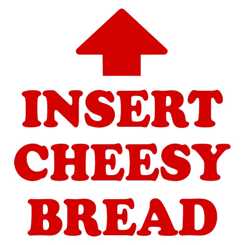 insert cheesy bread