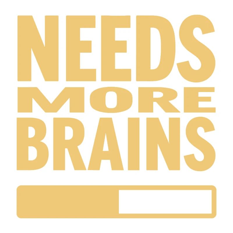 More brains needed