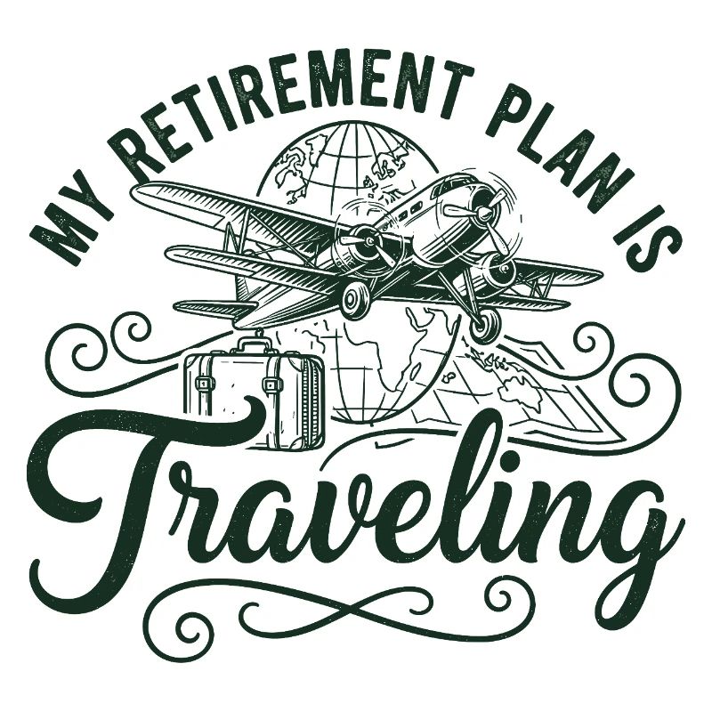 Retirement Plan is Traveling