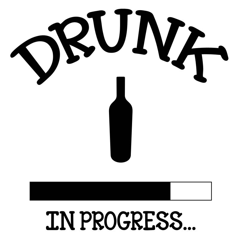 Drunk in Progress - alcool