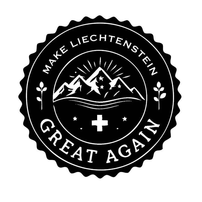 MAKE LIECHTENSTEIN GREAT AGAIN
