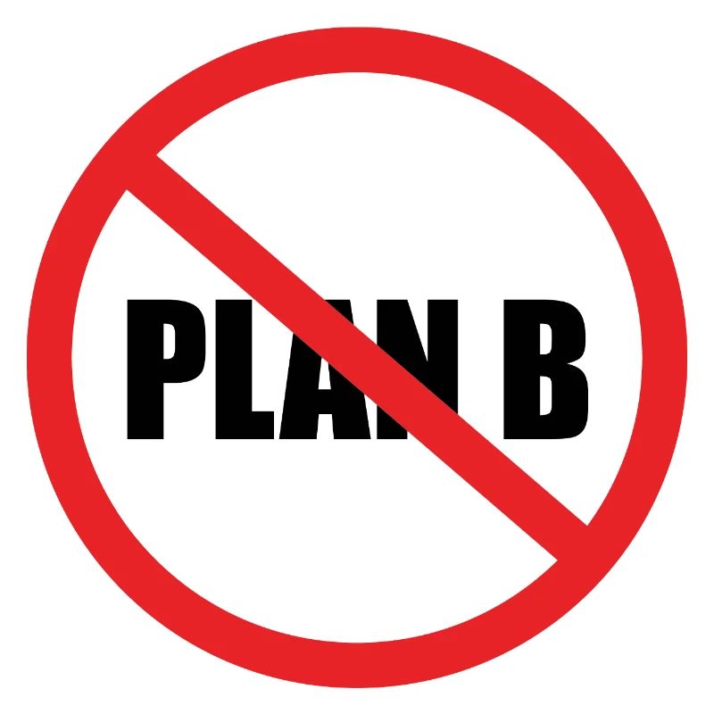 No Plan B