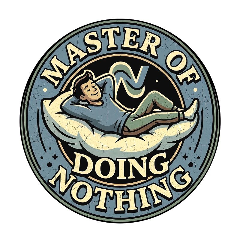 Master Of Doing Nothing
