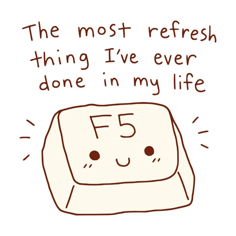 Most Refresh Thing F5 Key Tech Pun