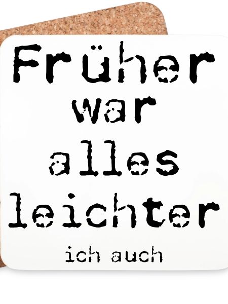 Früher war alles leichter