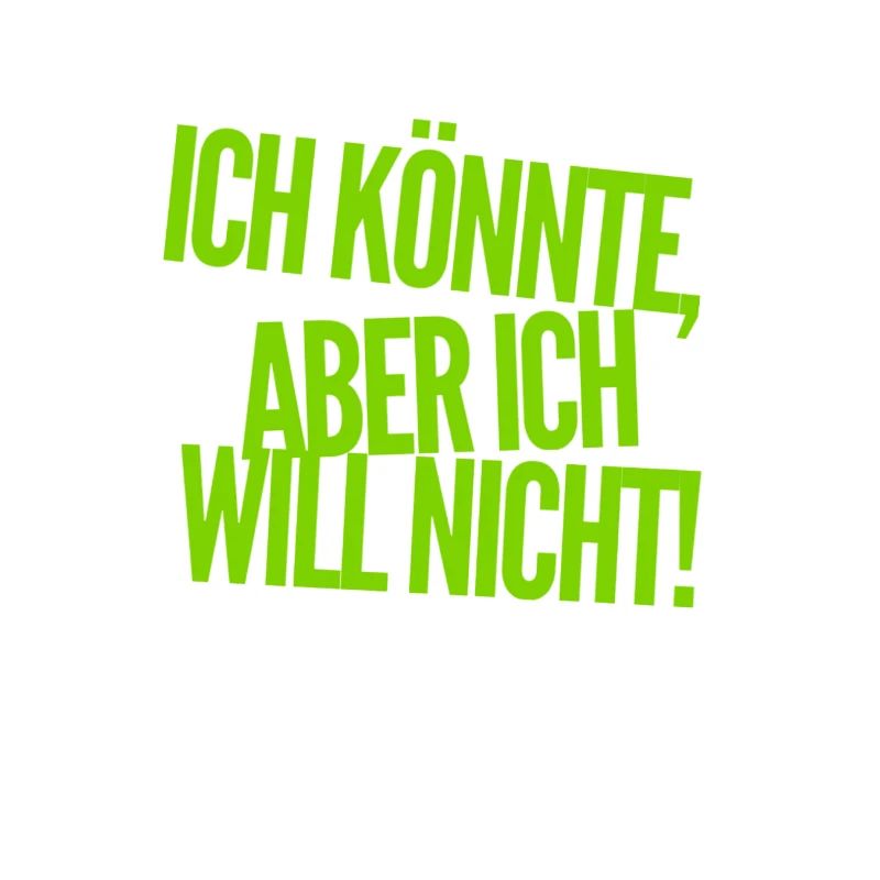 ich bin unwillig
