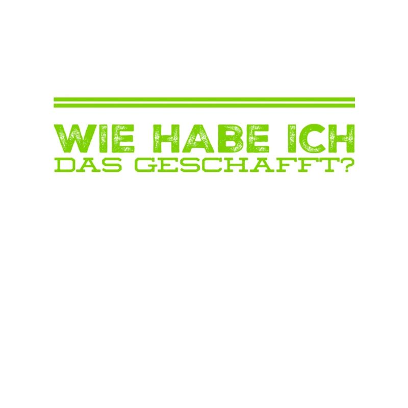 geschafft
