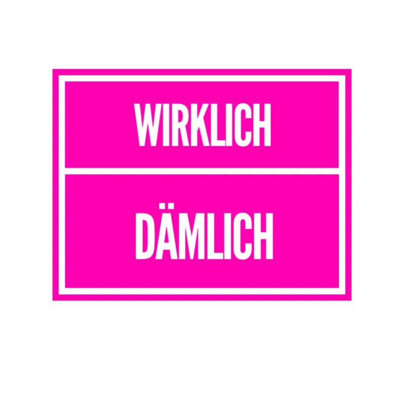 wirklich dämmlich