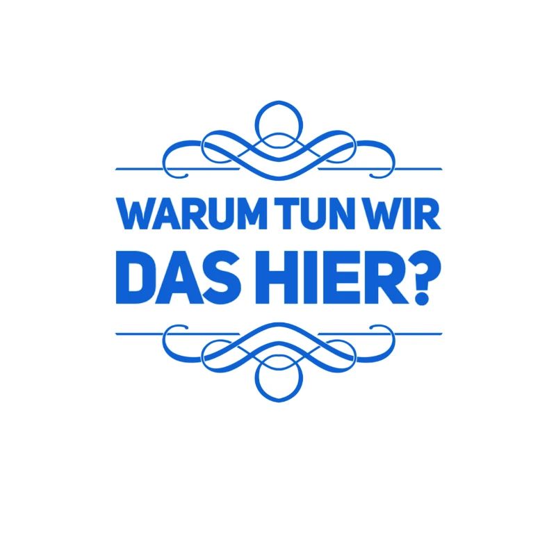 warum tun wir das?