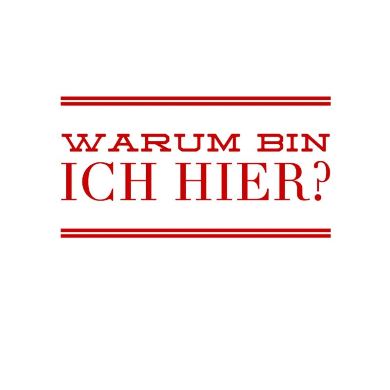 was soll ich hier?