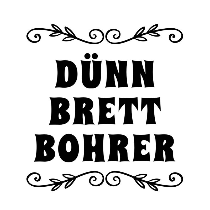 vor dir steht ein Dünnbrettbohrer