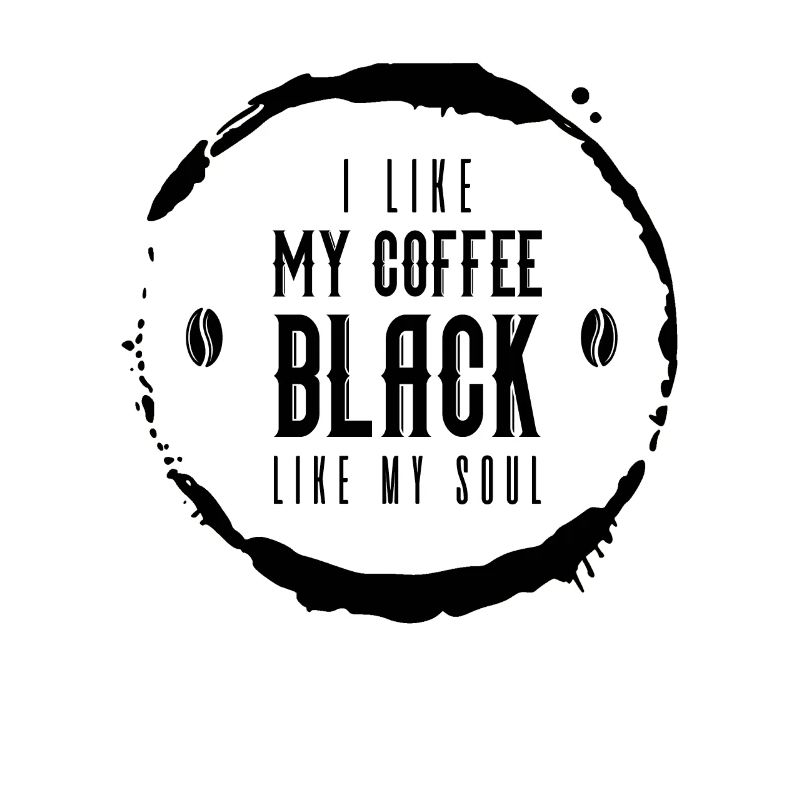 J’aime mon café noir comme mon âme drôle de café