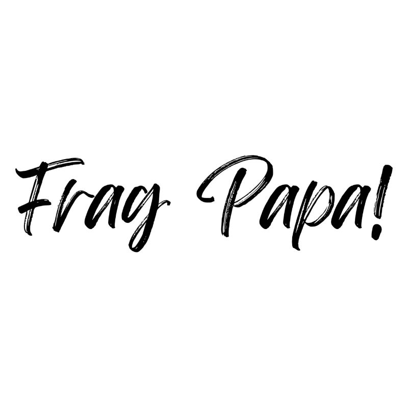 Frag Papa!