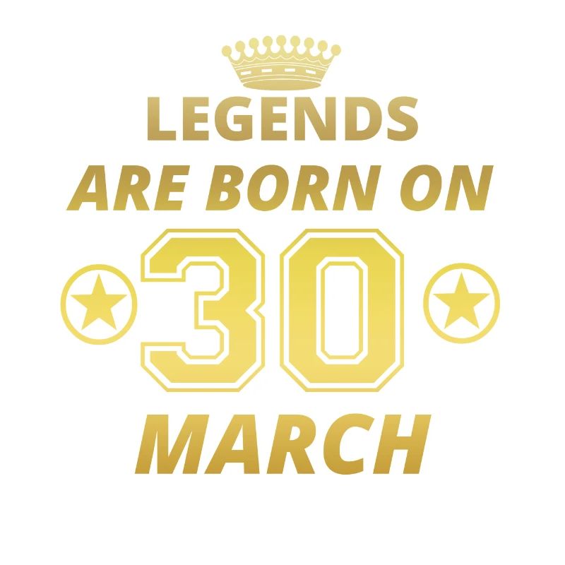legends born geschenk geburtstag MARCH 30