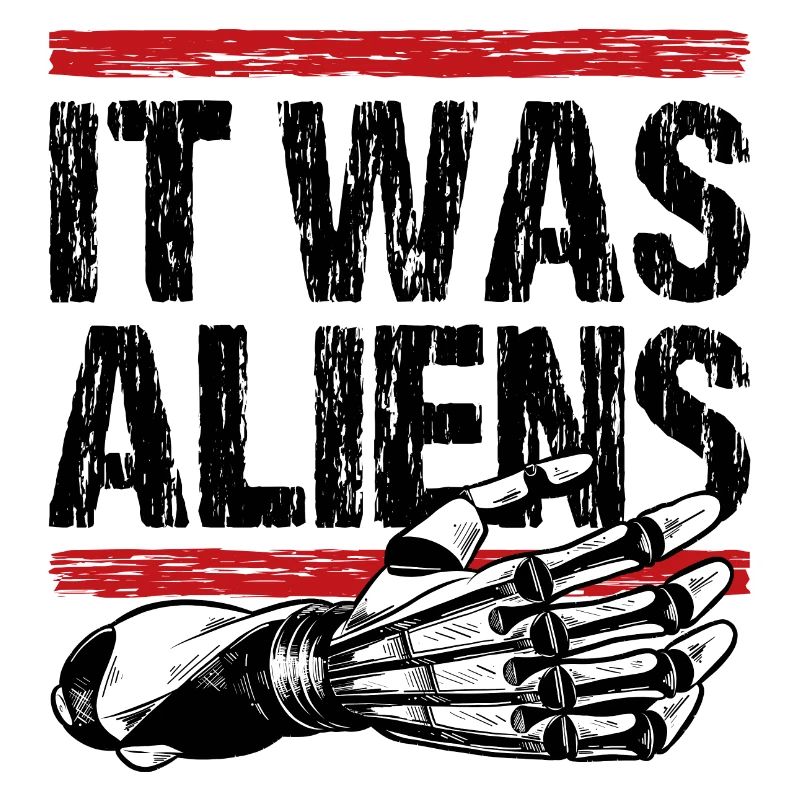 It was aliens