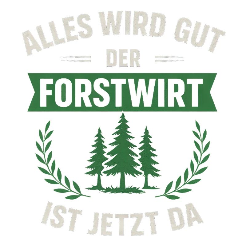Lustiger Forstwirt Spruch