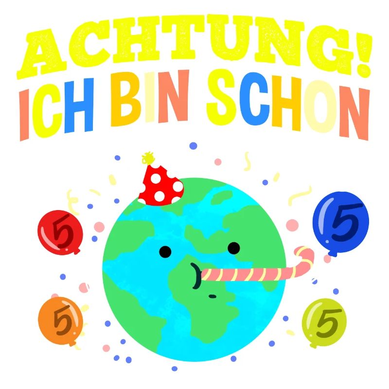 Achtung Ich Bin Schon 5 Geburtstag Erde