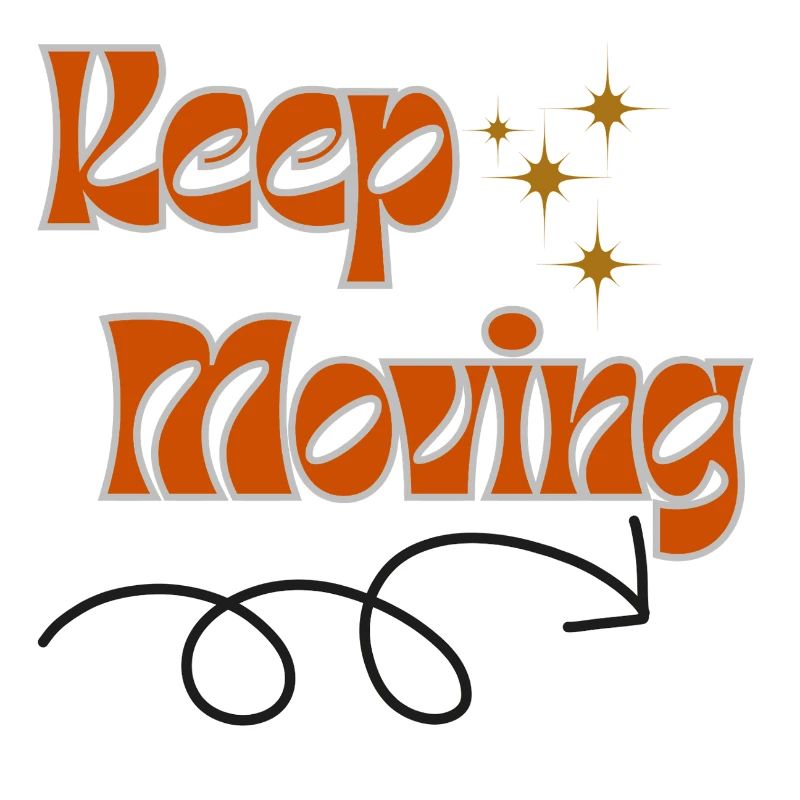 Keep moving