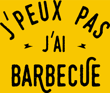 J'PEUX PAS J'AI BARBECUE - Humour & Grillades