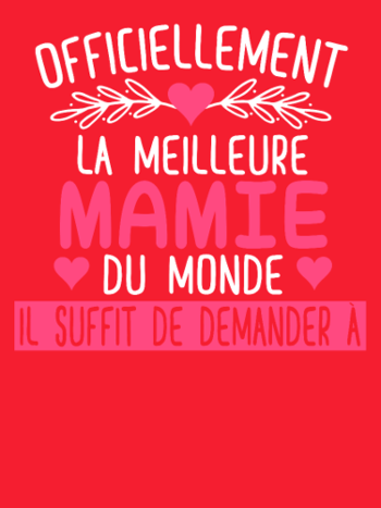 Officiellement Meilleure Mamie du Monde : T-shirt Cadeau Personnalisé