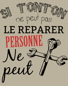 Motif Mon Tonton Réparateur : L'Expert Infaillible à imprimer