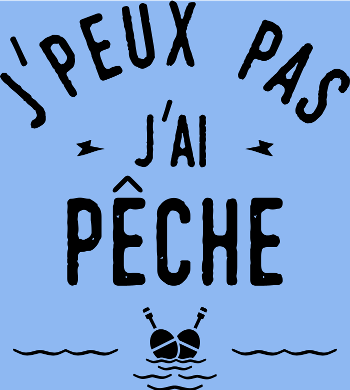 J'peux Pas, J'ai Pêche !