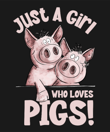 Just A Girl Who Loves Pigs Schwein Schweinchen