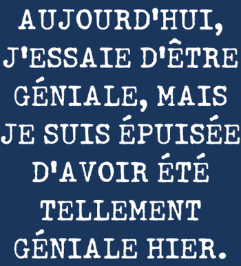 T-shirt Géniale Épuisée : Humour Féminin au Quotidien
