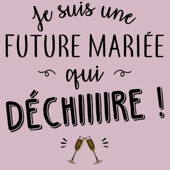Future Mariée Qui Dépote