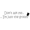 Don't ask me..