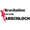 Gravitation Arschloch