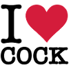 I love cock