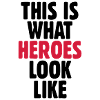 This is what heroes look like