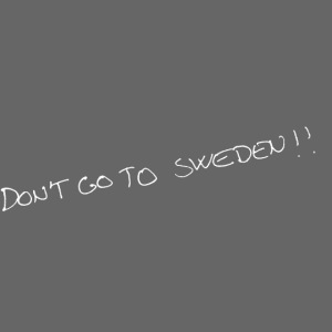 don t go to sweden hvid png