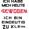 Ich hab mich heute gewogen....