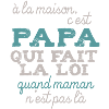 Papa fait la loi