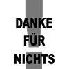 danke für nichts