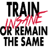 Train Insane Or Remain