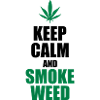 Keep Calm and Smoke Weed