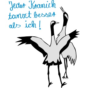 Kranich tanzt besser