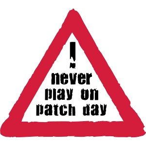 never-play-on-patch-day.jpg