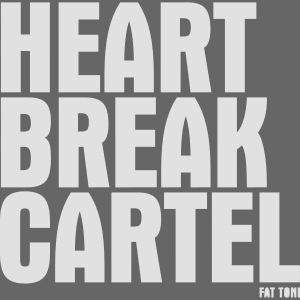 HEARTBREAK CARTEL