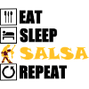 eat sleep SALSA repeat