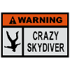 Warning Crazy Skydiver