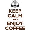 Keep Calm & Enjoy Coffee