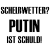 Scheißwetter? Putin ist schuld!