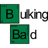 Bulking Bad