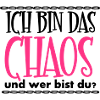 Ich bin das Chaos Geschenk