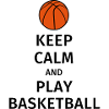 keep calm and play basketball